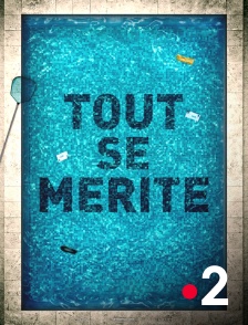 France 2 - Tout se mérite