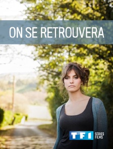 TF1 Séries Films - On se retrouvera