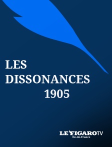 Le Figaro TV Île-de-France - Les Dissonances : 1905