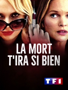 TF1 - La mort t'ira si bien