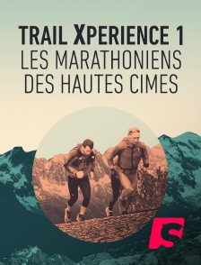 Spicee - Trail Xperience, les marathoniens des hautes cimes - Épisode 1