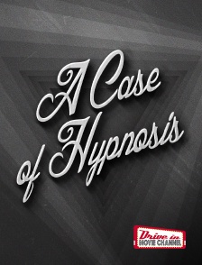 Drive-in Movie Channel - A Case of Hypnosis