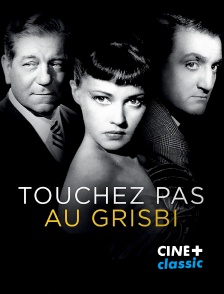 CINE+ Classic - Touchez pas au grisbi