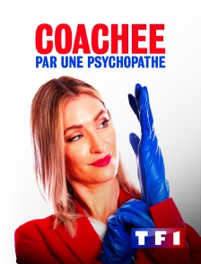 TF1 - Coachée par une psychopathe