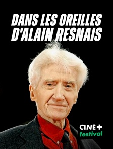 CINE+ Festival - Dans les oreilles d'Alain Resnais