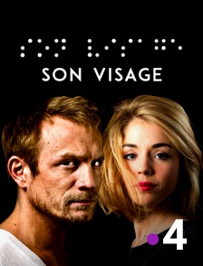 France 4 - Son visage