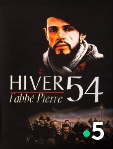 France 5 - Hiver 54 : L'abbé Pierre