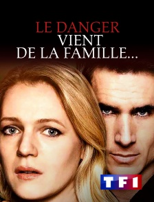 TF1 - Le danger vient de la famille...