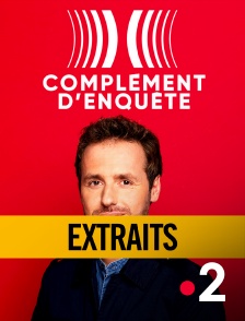 France 2 - Complément d'enquête - Extraits