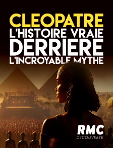 RMC Découverte - Cléopâtre : l'histoire vraie derrière l'incroyable mythe