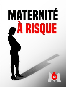 M6 - Maternité à risque