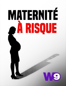 W9 - Maternité à risque