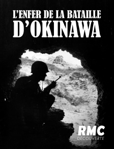 RMC Découverte - L'enfer de la bataille d'Okinawa