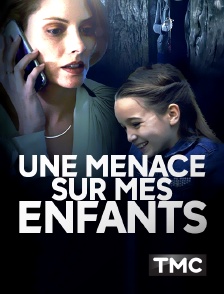 TMC - Une menace sur mes enfants