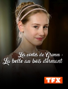 TFX - Les contes de Grimm : La belle au bois dormant