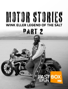 Fast&FunBox - Motor Stories - Wink Eller Legend Of The Salt, Part 2