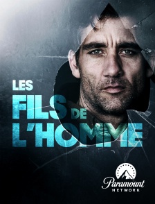 Paramount Network - Les fils de l'homme