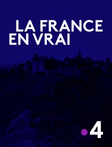 France 4 - La France en vrai