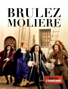 Toute l'Histoire - Brûlez Molière