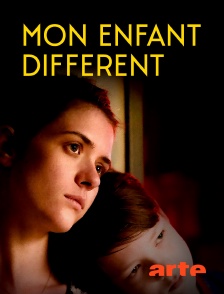 Arte - Mon enfant différent