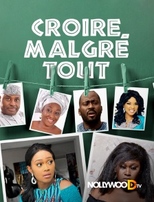 Nollywood TV - Croire malgré tout