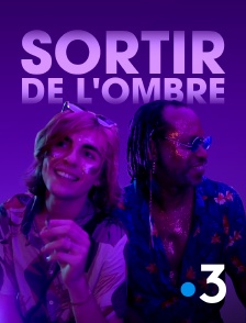 France 3 - Sortir de l'ombre