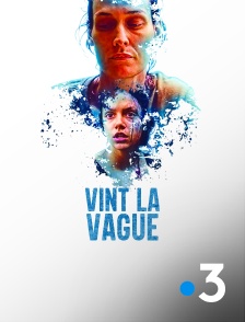 France 3 - Vint la vague