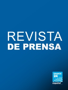 France 24 Spanish - Revista de prensa