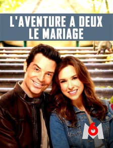 M6 - L'aventure à deux : le mariage