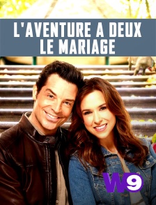 W9 - L'aventure à deux : le mariage