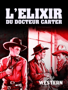 Ciné Western - L'elixir du docteur Carter - VF