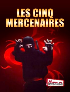 Drive-in Movie Channel - Les 5 mercenaires