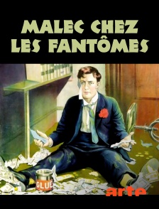 Arte - Malec chez les fantômes