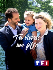 TF1 - Tu vivras ma fille