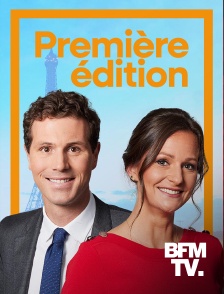 BFMTV - Première Edition