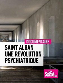 Top Santé TV - Saint Alban, une révolution psychiatrique