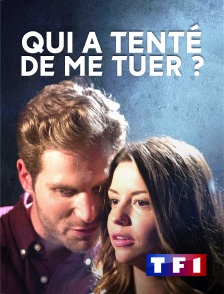 TF1 - Qui a tenté de me tuer ?