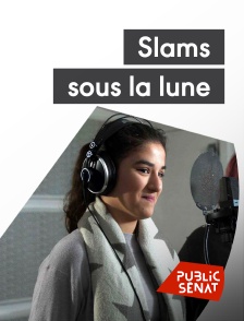 Public Sénat - Slams sous la lune