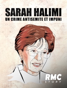 RMC Story - Sarah Halimi : un crime antisémite et impuni