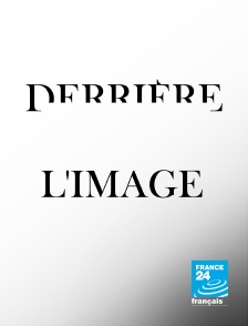 France 24 - Derrière l'image