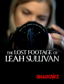 Shadowz - The Lost Footage of Leah Sullivan