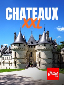 Chérie 25 - Chateaux XXL : le défi d'une vie