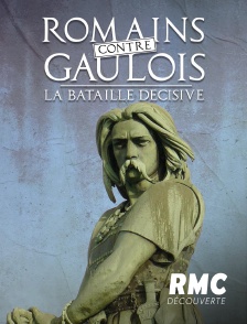 RMC Découverte - Romains contre Gaulois : la bataille décisive