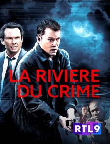 RTL 9 - La rivière du crime