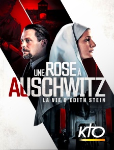 KTO - Une rose à Auschwitz : La vie d'Edith Stein