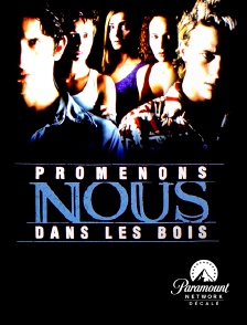 Paramount Network Décalé - Promenons-nous dans les bois