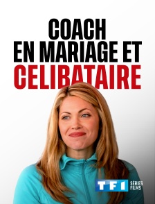 TF1 Séries Films - Coach en mariage et... célibataire !