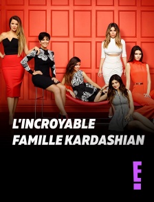 E! - L'incroyable Famille Kardashian