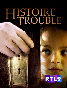 RTL 9 - Histoire trouble