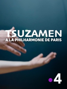 France 4 - Tsuzamen à la Philharmonie de Paris